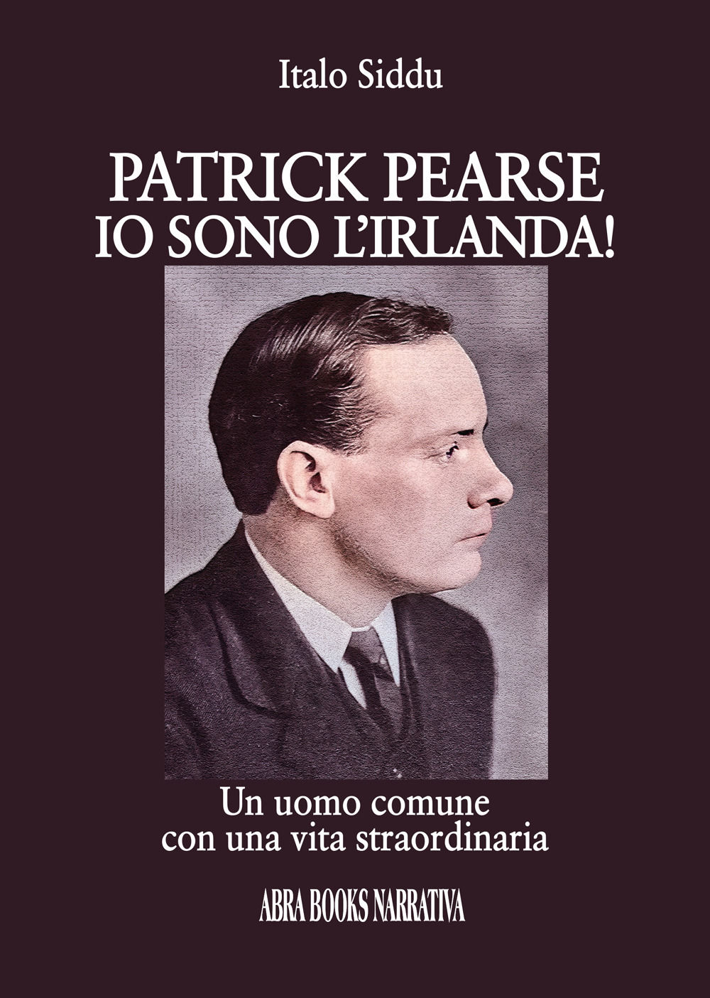 Patrick Pearse. Io sono l'Irlanda!