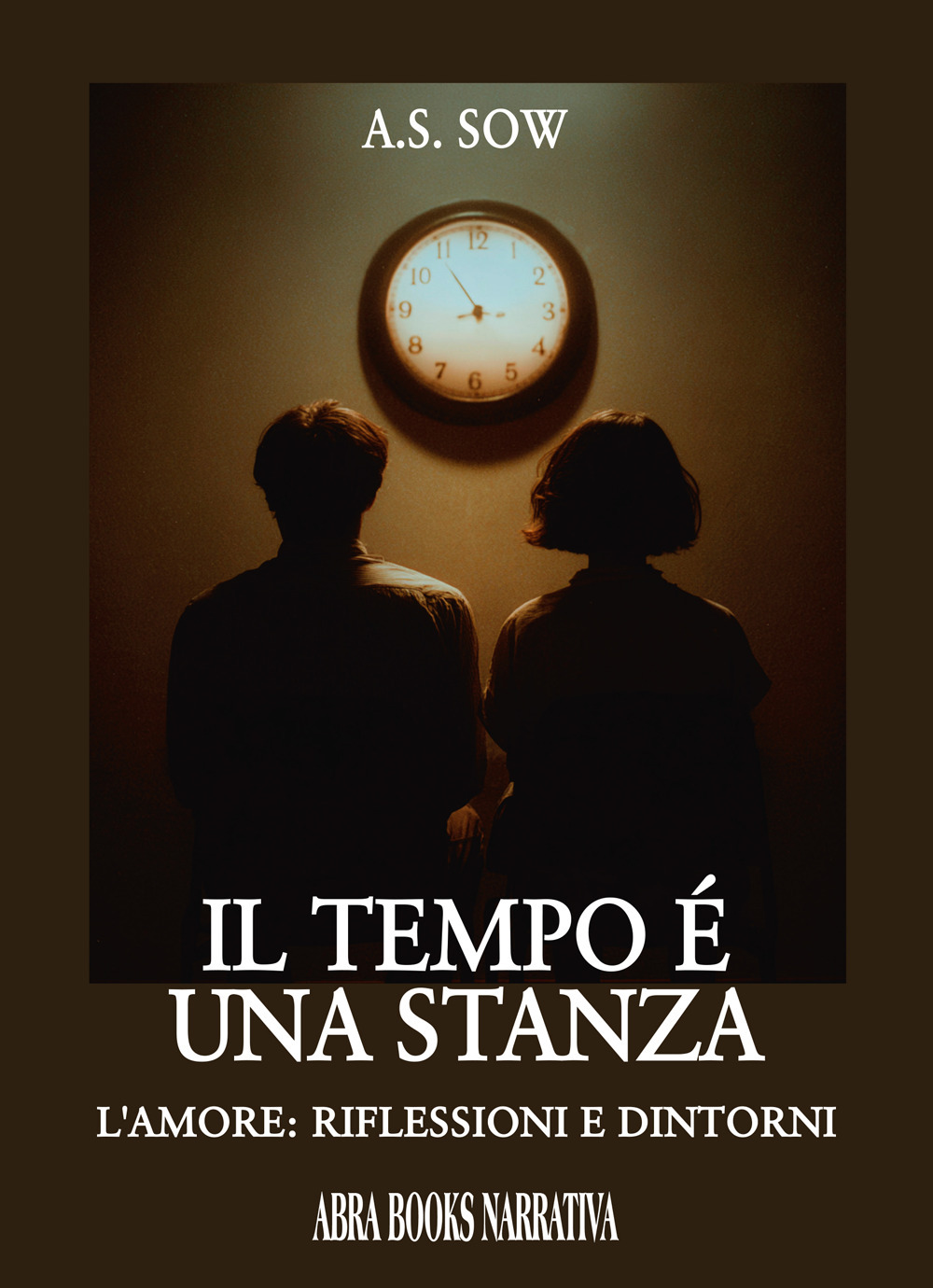 Il tempo è una stanza. L'amore: riflessioni e dintorni