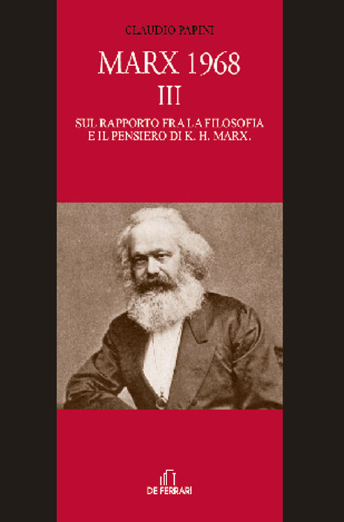 Marx 1968. Vol. 3: Sul rapporto fra la filosofia e il pensiero di K. H. Marx