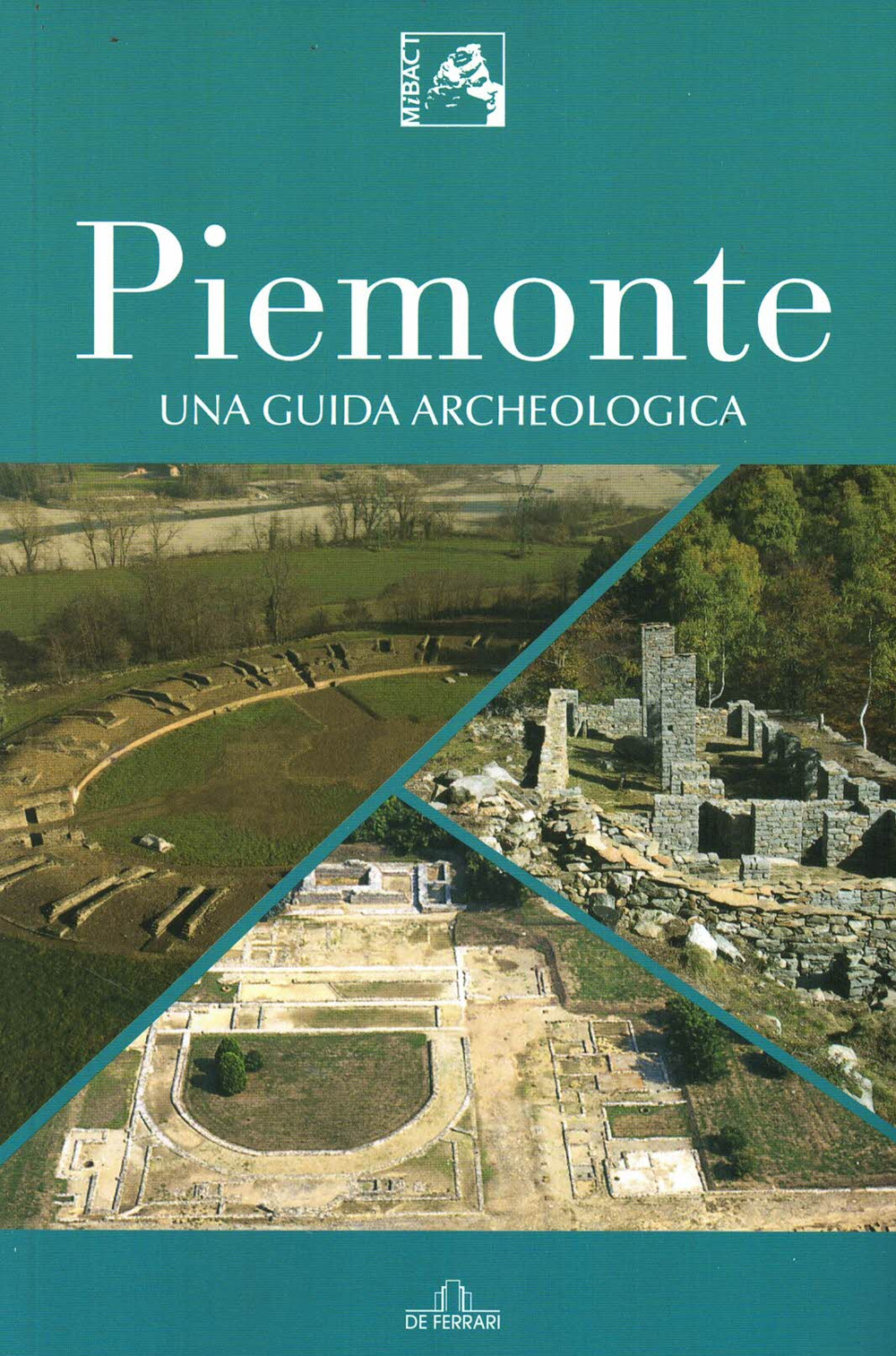 Piemonte. Una guida archeologica