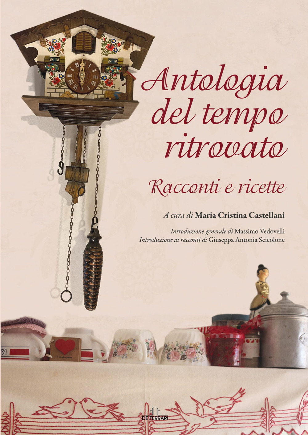 Antologia del tempo ritrovato. Racconti e ricette