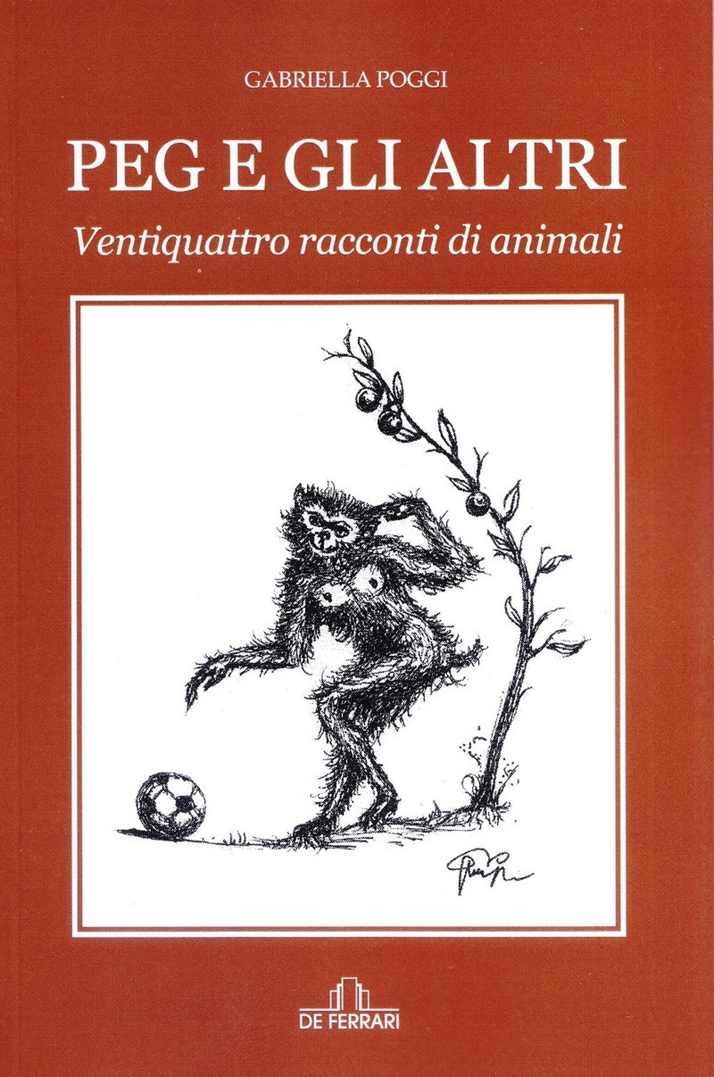 Peg e gli altri. Ventiquattro racconti di animali