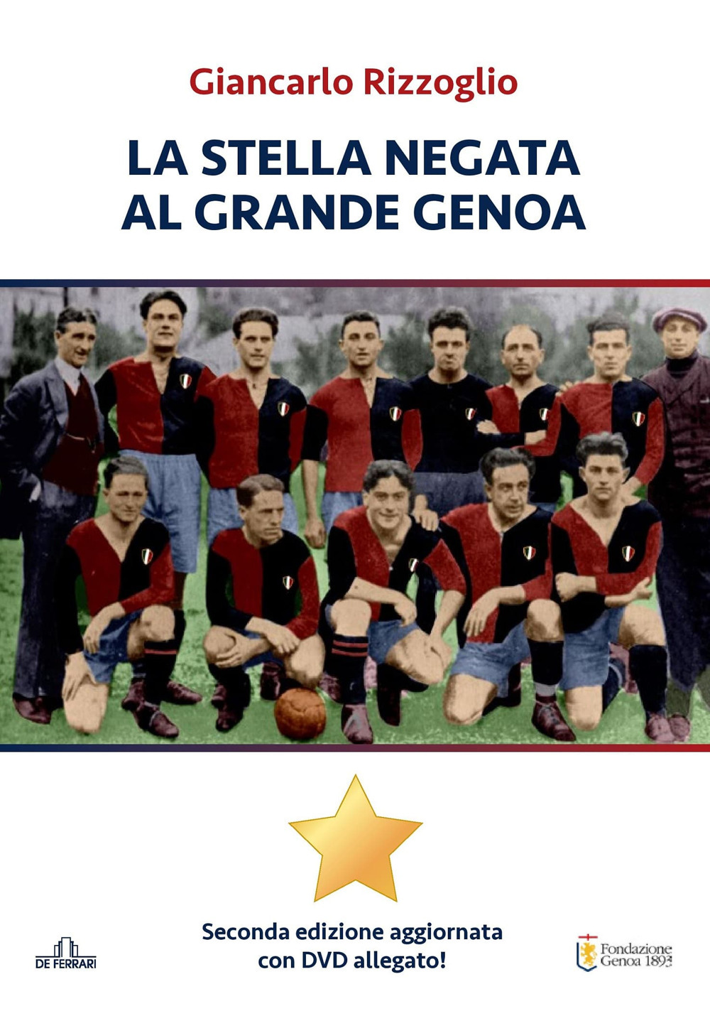 La stella negata al grande Genoa. Con DVD-ROM