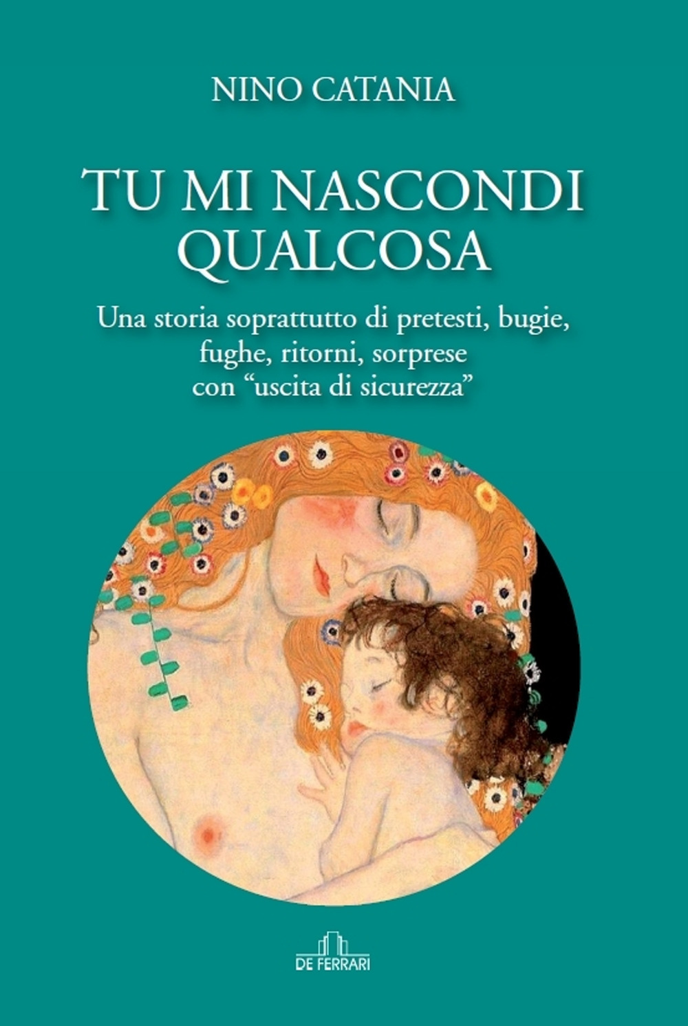 Tu mi nascondi qualcosa. Una storia soprattutto di pretesti, bugie, fughe, ritorni, sorprese con «uscita di sicurezza»