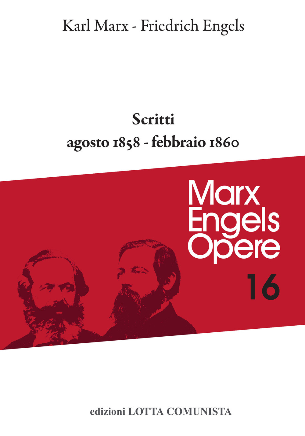 Opere complete. Vol. 16: Agosto 1858-febbraio 1860