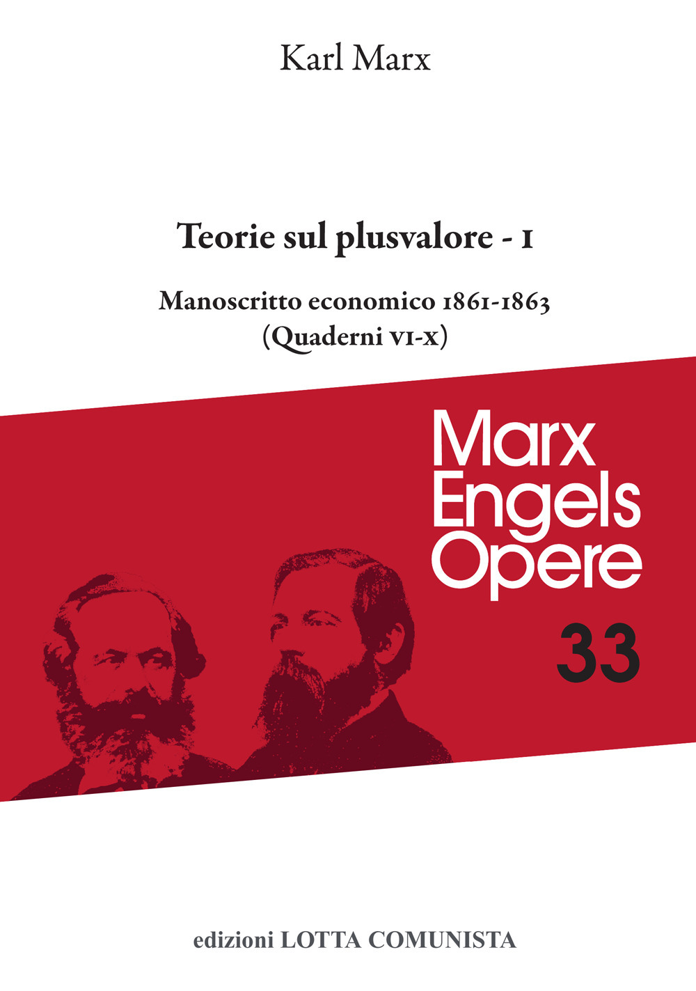 Opere. Vol. 33/1: Teorie sul plusvalore. Manoscritto economico 1861-63 (Quaderni VI-X)