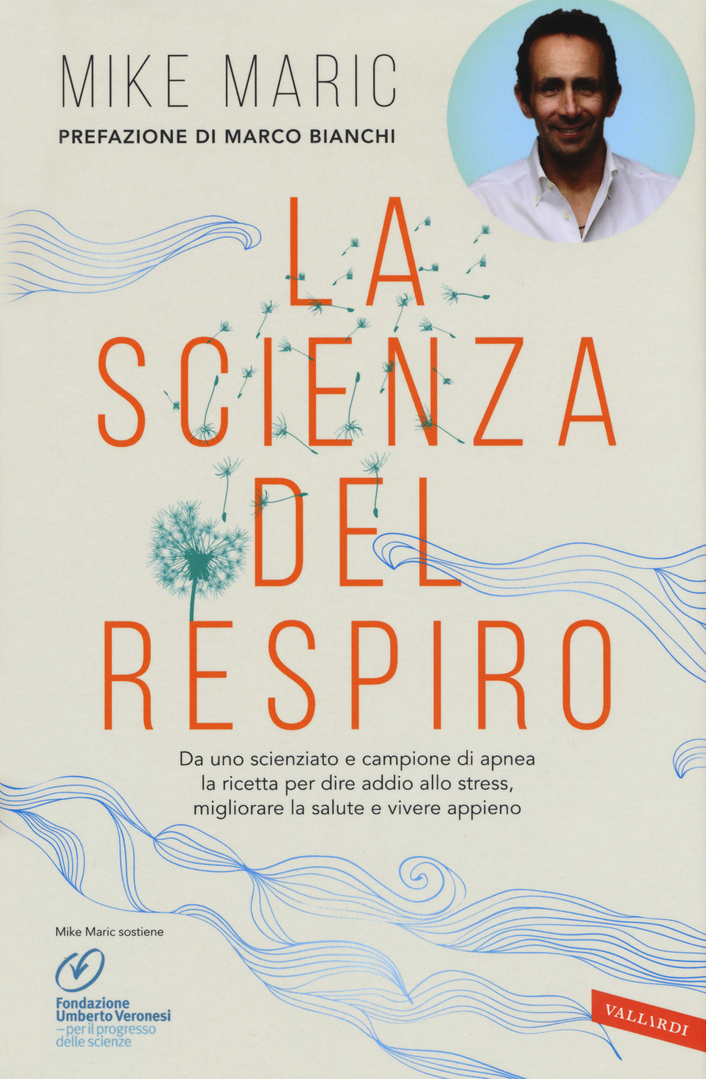 La scienza del respiro. Da un campione di apnea la ricetta per dire addio allo stress, migliorare la performance e vivere appieno