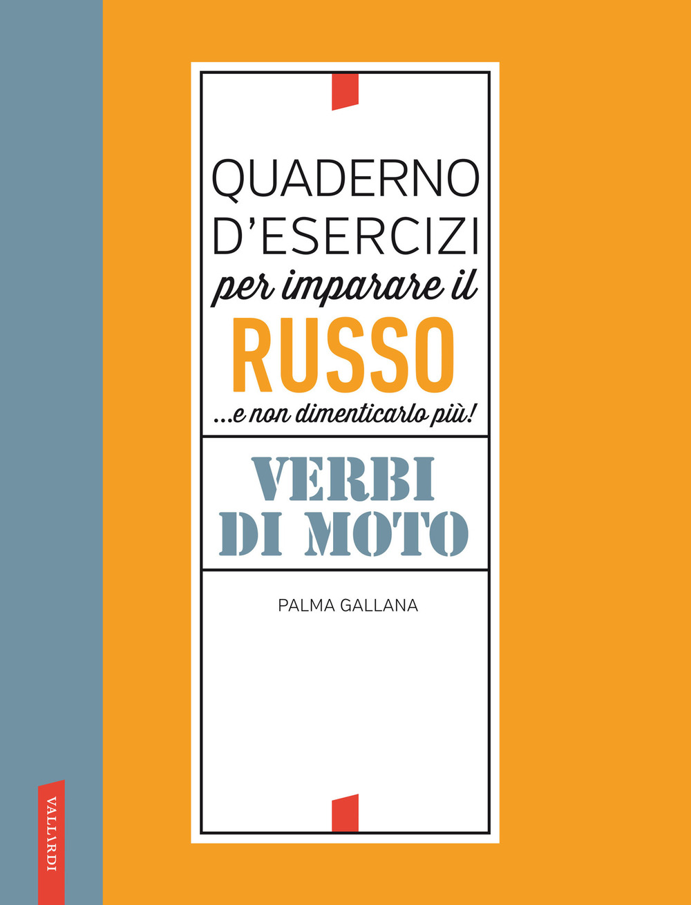 Quaderno d'esercizi per imparare il russo. Verbi di moto