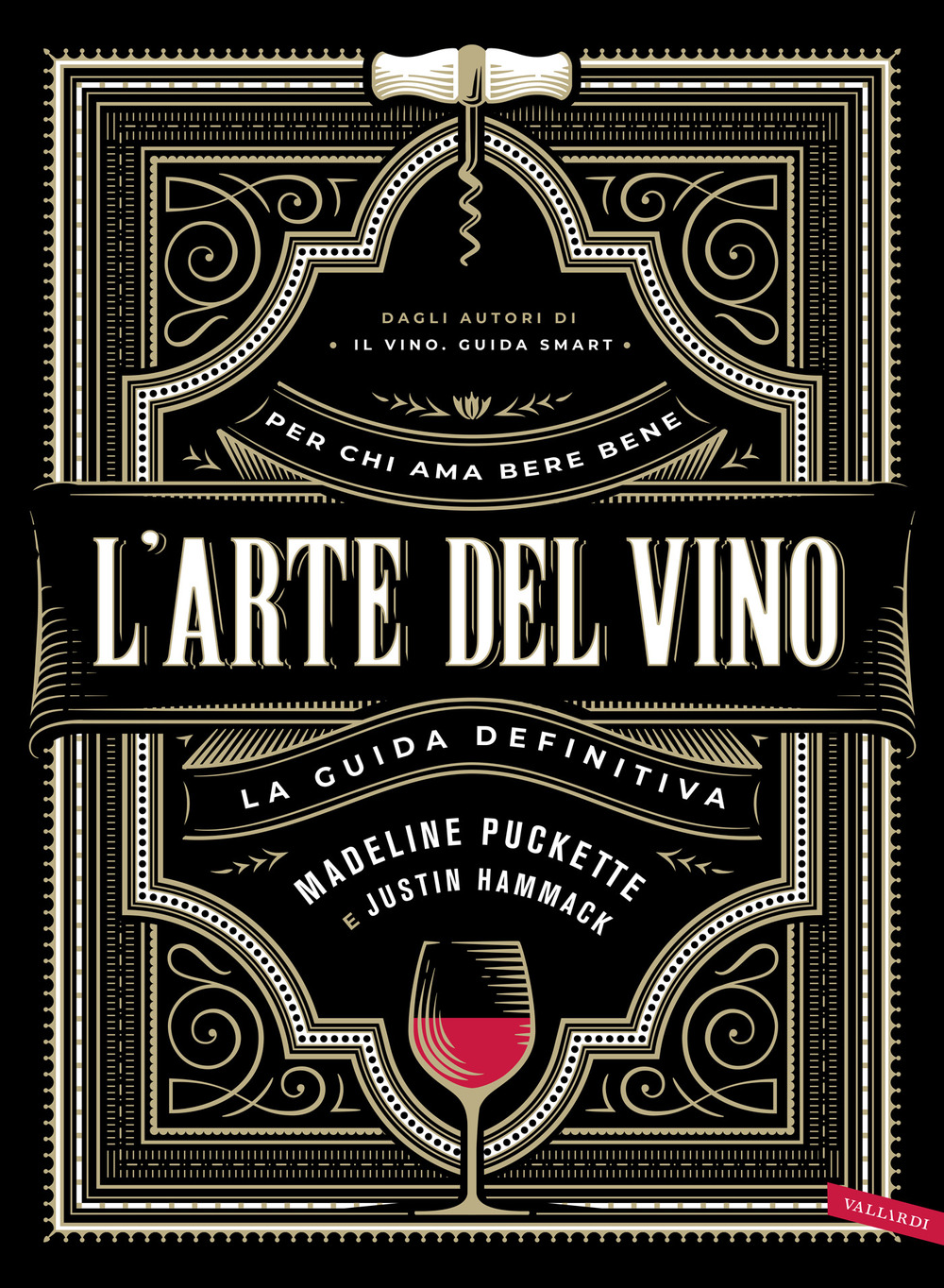 L'arte del vino. La guida definitiva