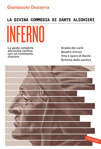 INFERNO - LA GUIDA COMPLETA ALLA PRIMA CANTICA CON UN COMMENTO D\'AUTORE di DOSSENA GIAMPAOLO