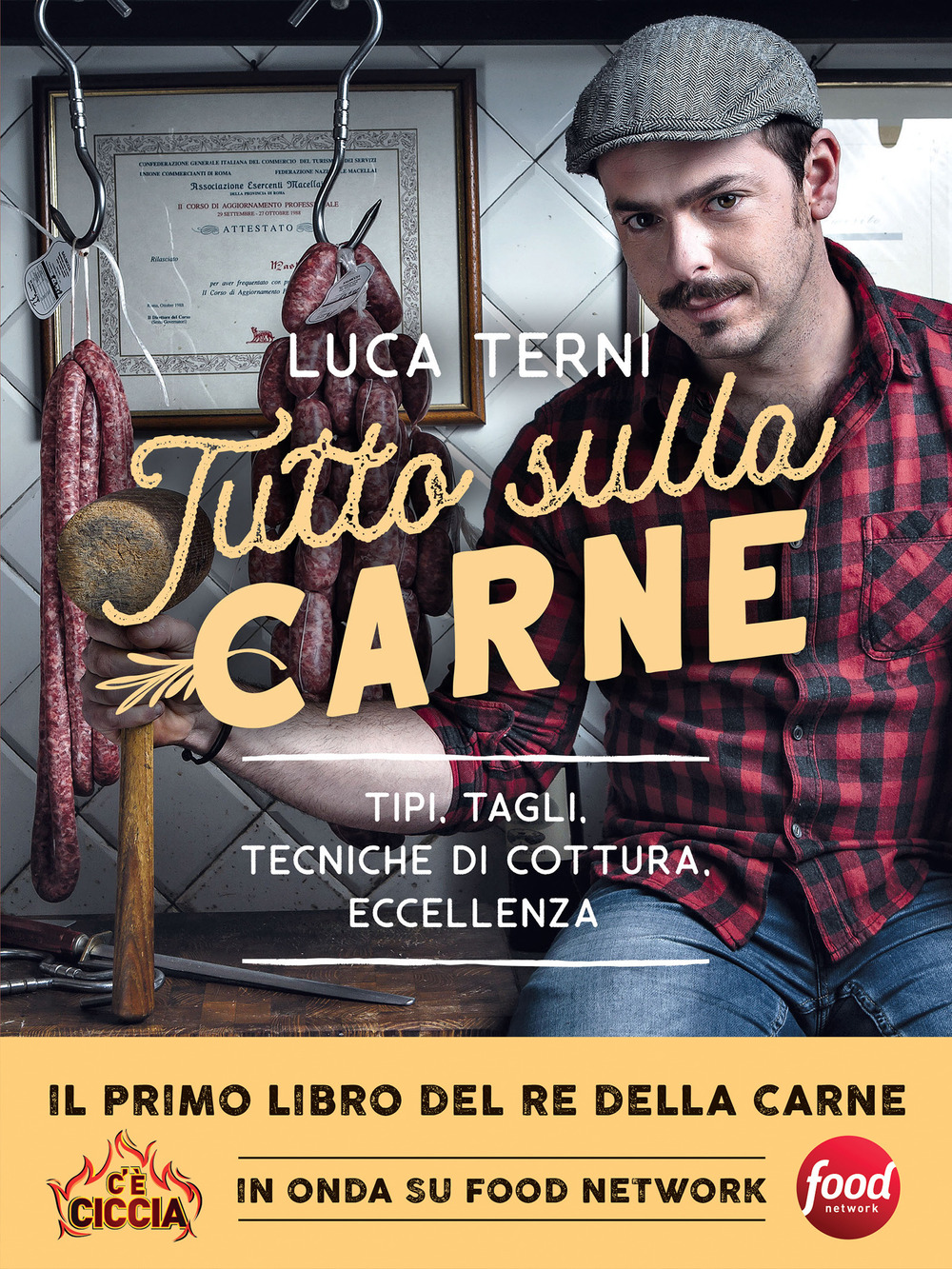 Tutto sulla carne. Tipi, tagli, tecniche di cottura, eccellenza