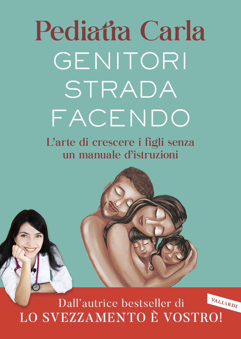 Genitori strada facendo. L'arte di crescere i figli senza un manuale d'istruzioni