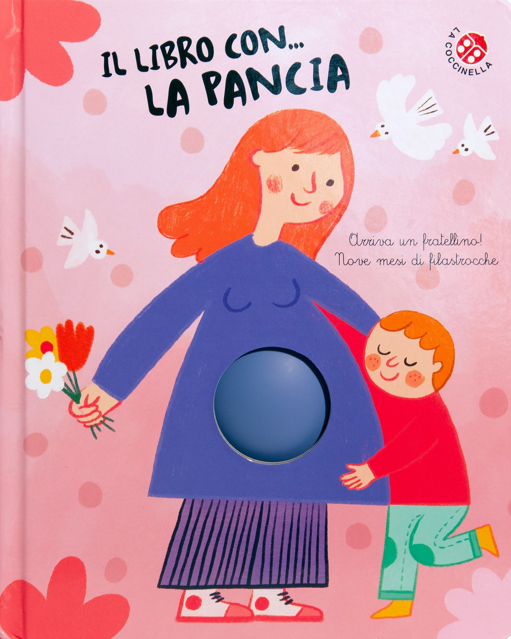 Il libro con... la pancia, Arriva un fratellino! Nove mesi di filastrocche