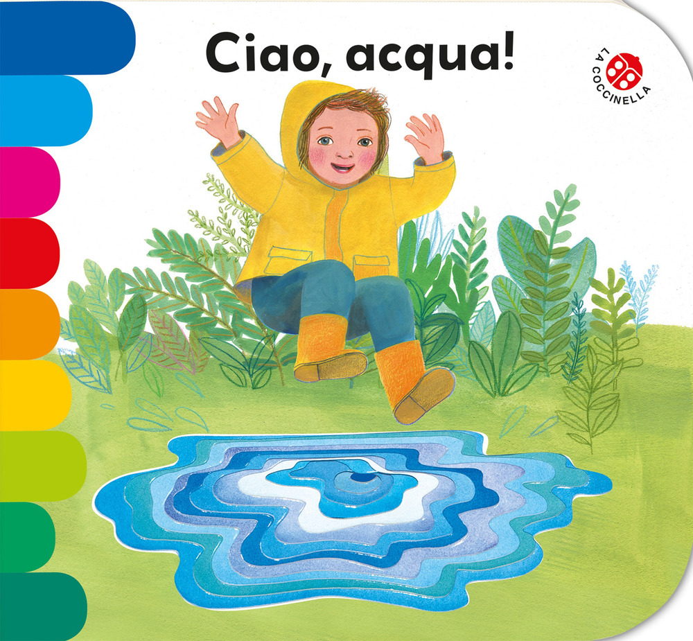 Ciao, acqua! Ediz. a colori