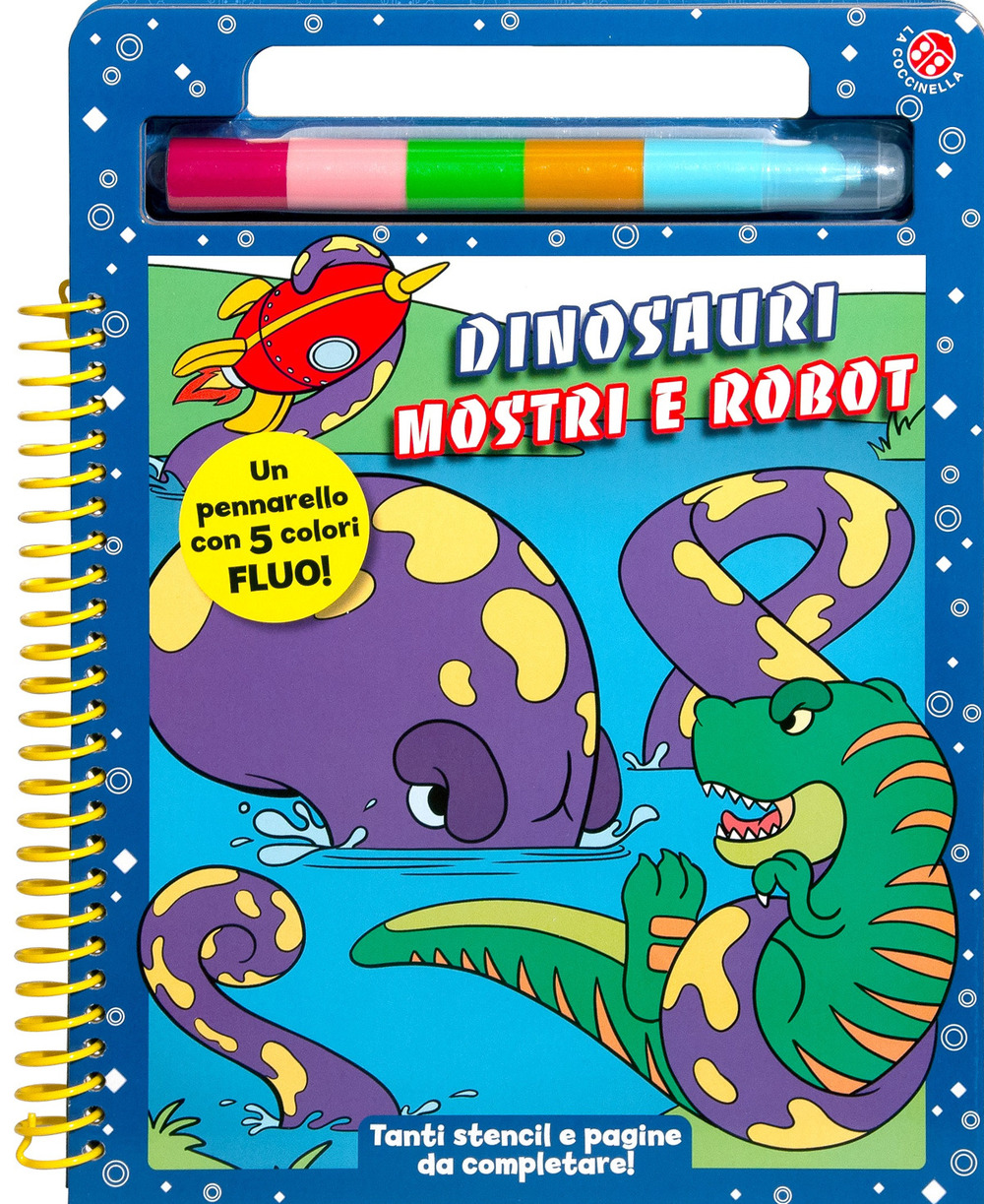 Dinosauri mostri e robot. Ediz. a colori. Con pennarello