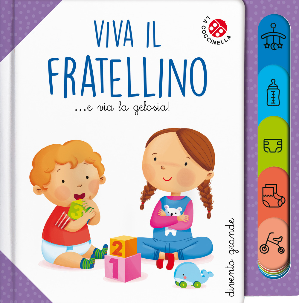 Viva il fratellino... e via la gelosia! Ediz. a colori