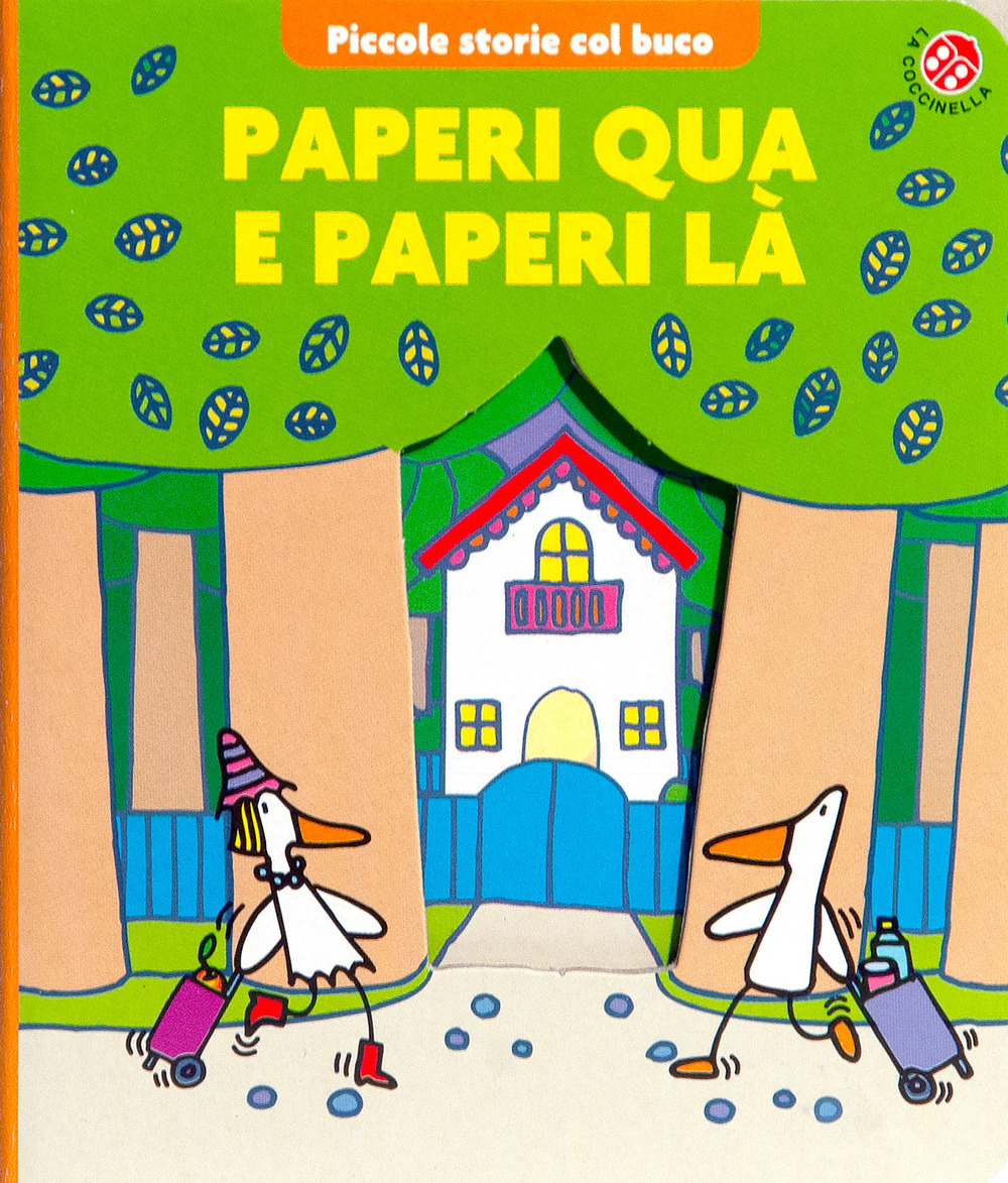 Paperi qua e paperi là. Ediz. a colori