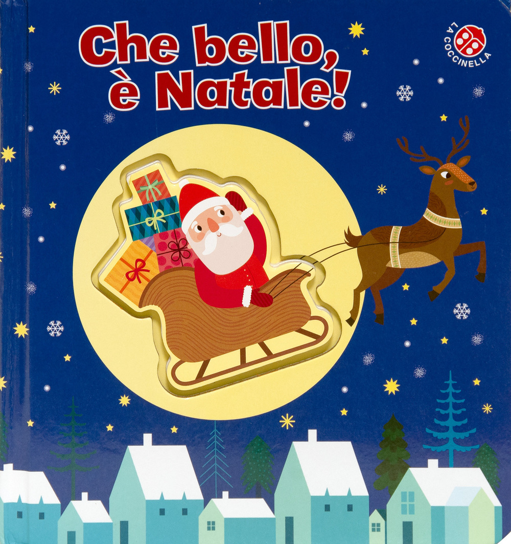 Che bello, è Natale! Ediz. a colori