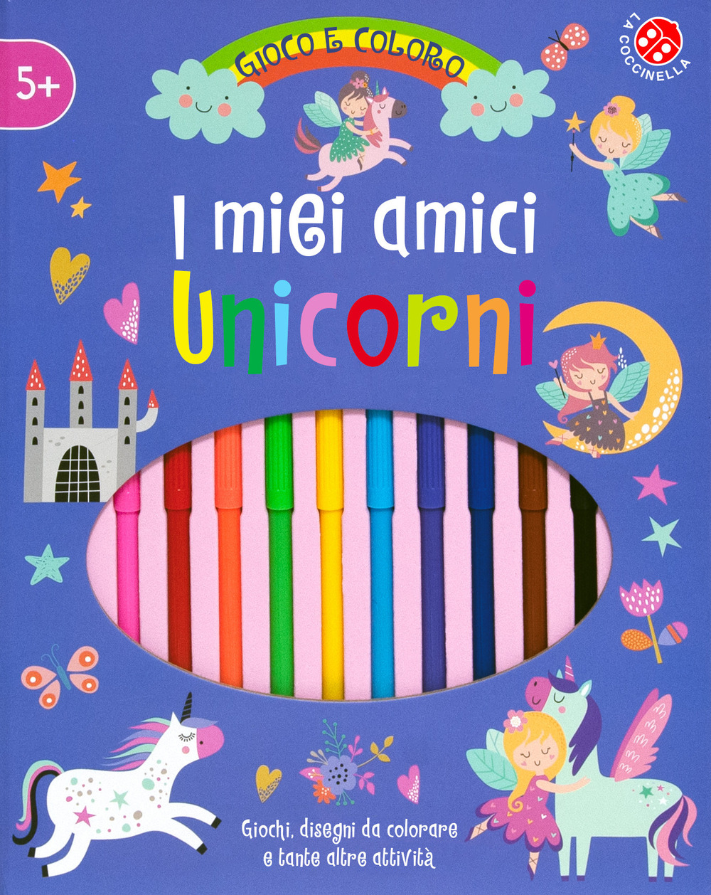 I miei amici unicorni. Gioco e coloro. Ediz. a colori. Con pennarelli