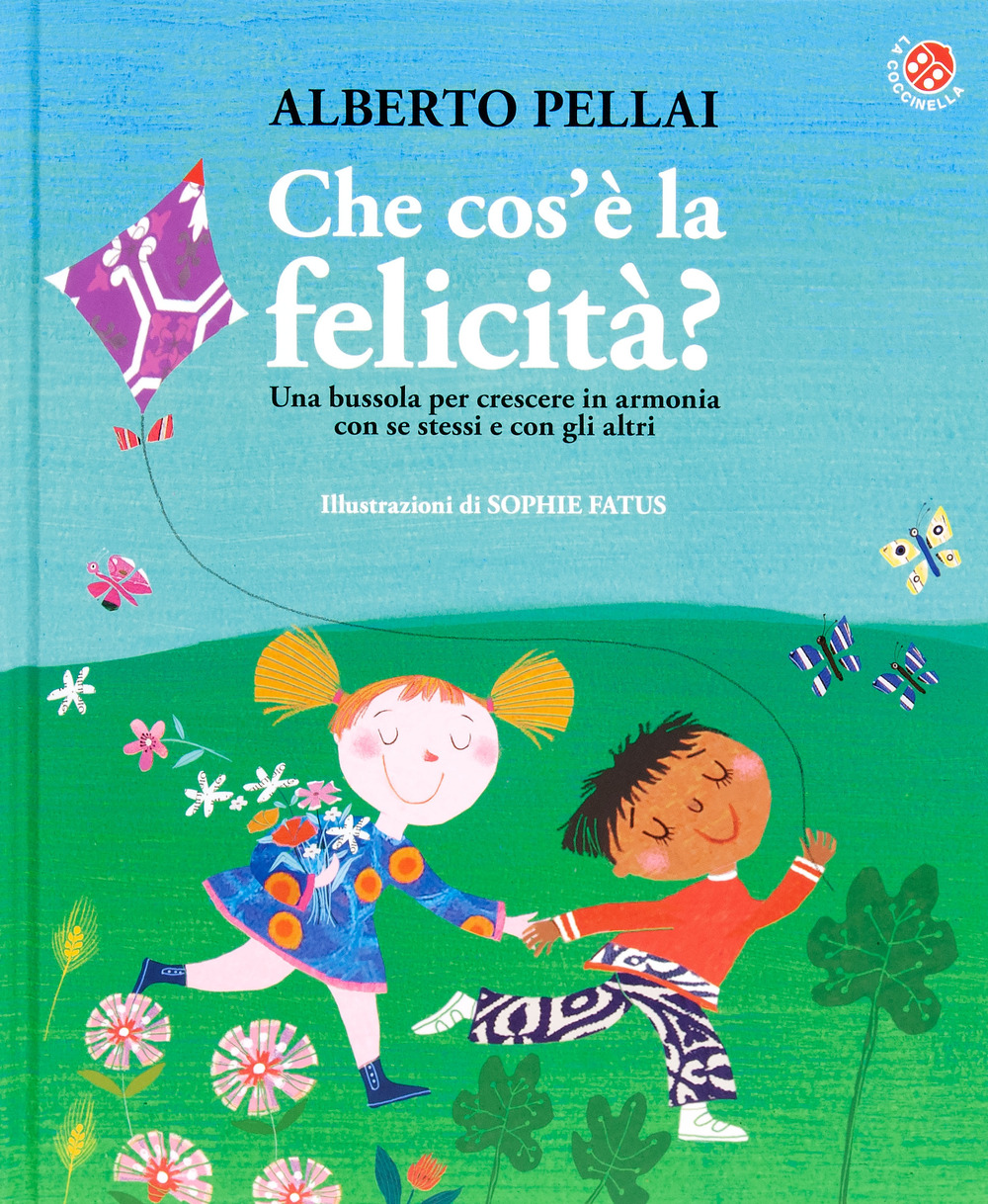 Che cos'è la felicità? Ediz. illustrata