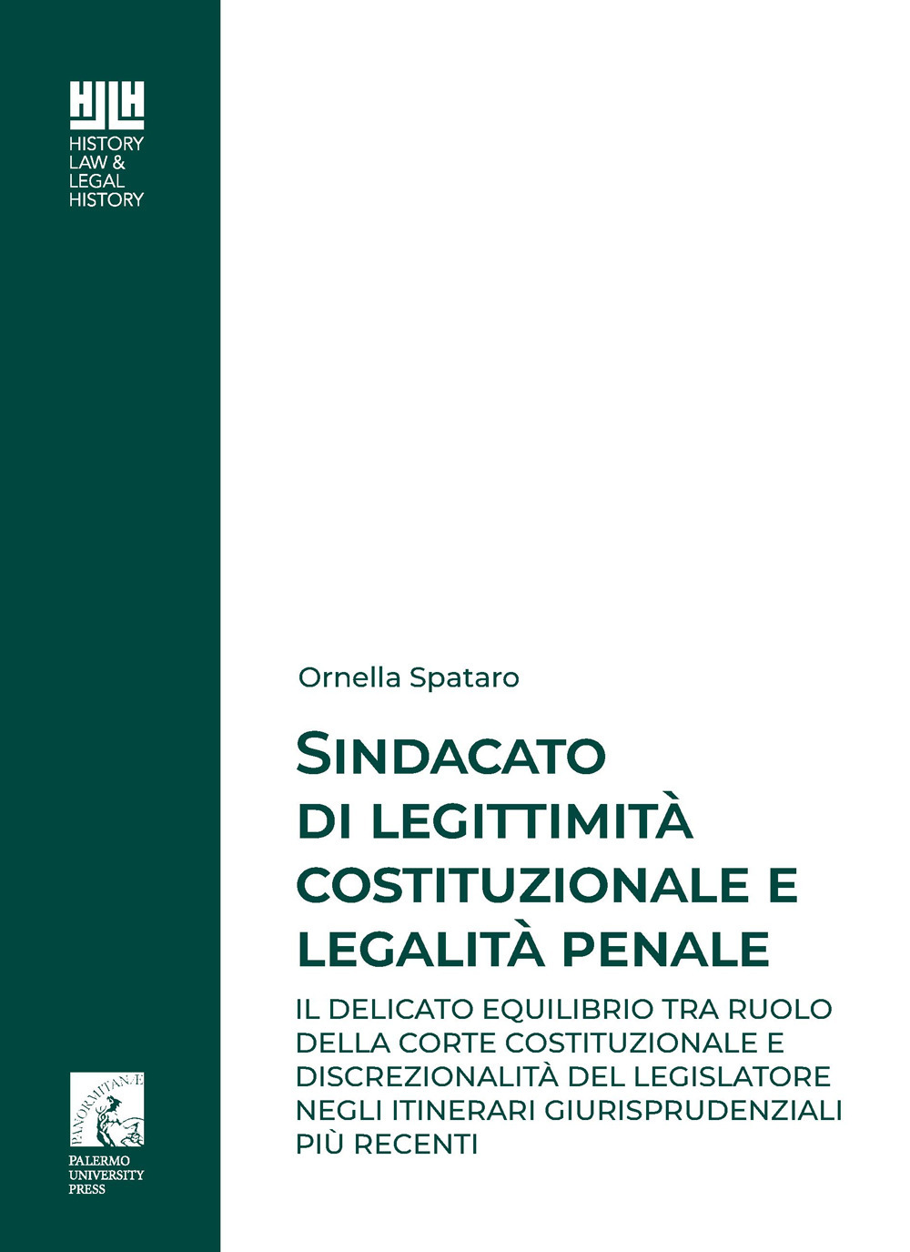 Sindacato di legittimità costituzionale e legalità penale. Il delicato equilibrio tra ruolo della corte costituzionale e discrezionalità del legislatore negli itinerari giurisprudenziali più recenti