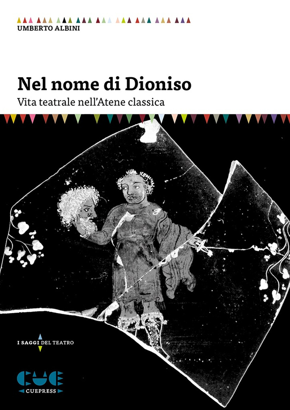 Nel nome di Dioniso. Vita teatrale nell'Atene classica