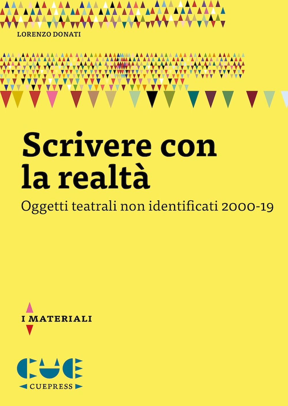 Scrivere con la realtà. Oggetti teatrali non identificati 2000-19