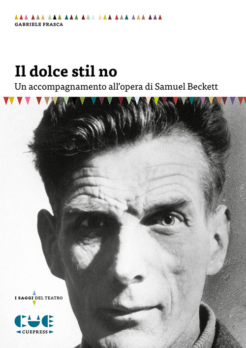 Il dolce stil no. Un accompagnamento all'opera di Samuel Beckett