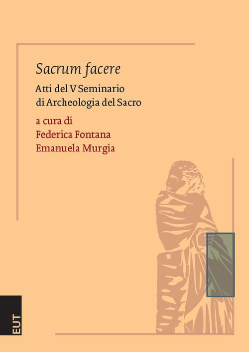 Sacrum facere. Atti del 5° seminario di archeologia del sacro