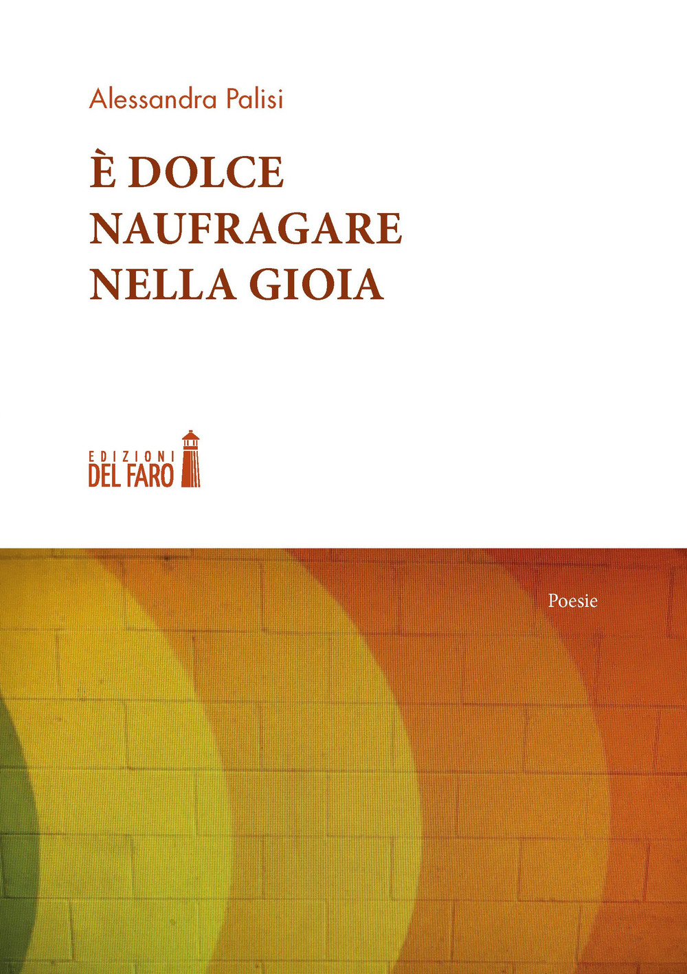 È dolce naufragare nella gioia