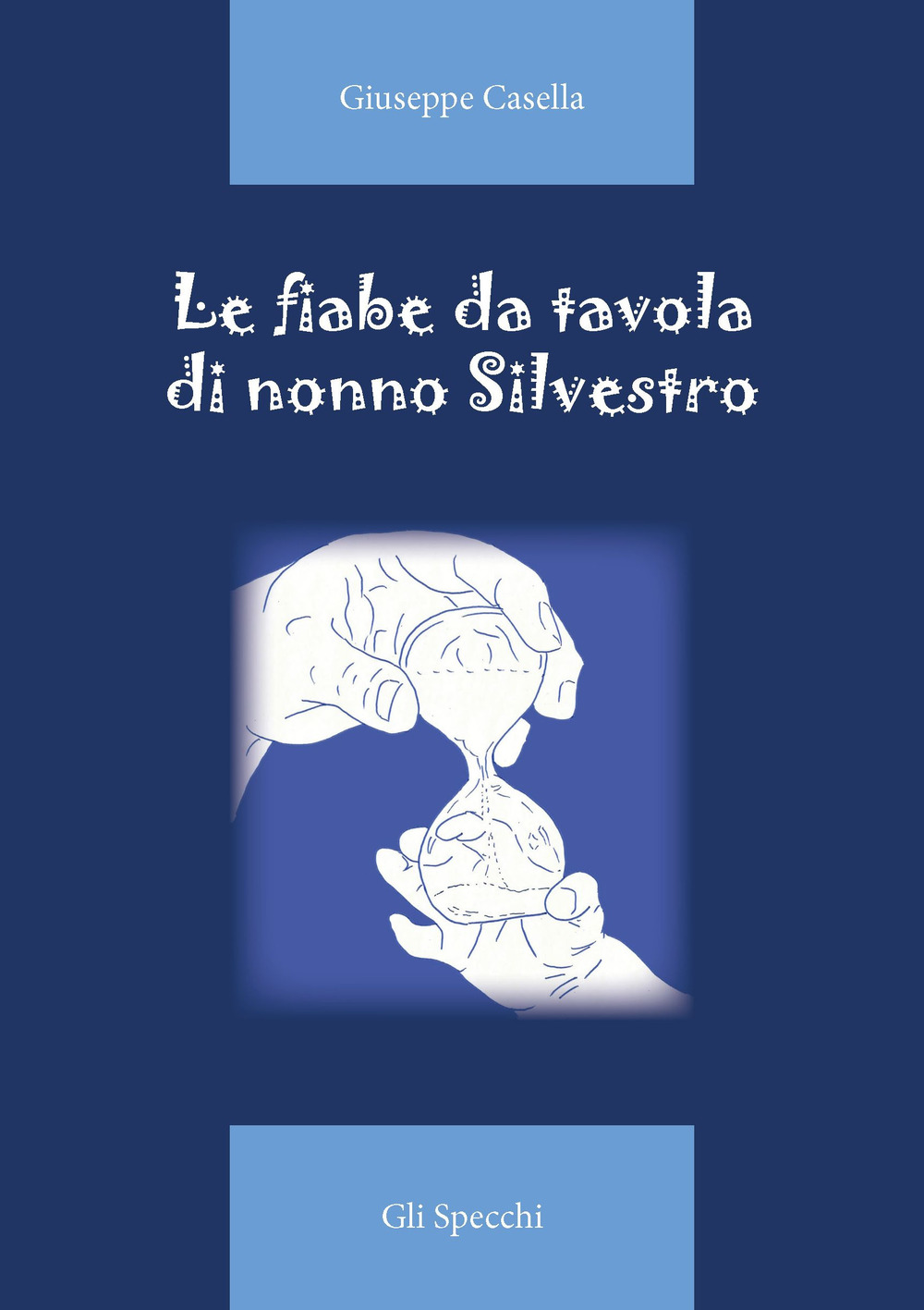 Le fiabe da tavola di nonno Silvestro. Ediz. illustrata