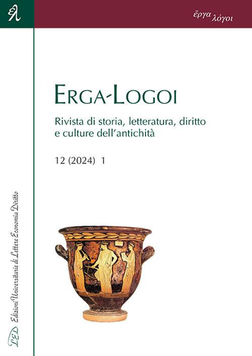 Erga-Logoi. Rivista di storia, letteratura, diritto e culture dell'antichità (2024). Vol. 12/1