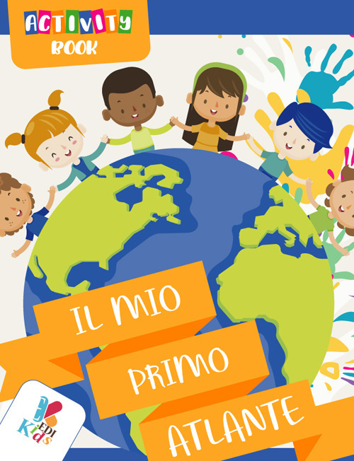 Il mio primo atlante. Activity book