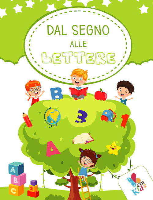 Dal segno alle lettere. Ediz. illustrata