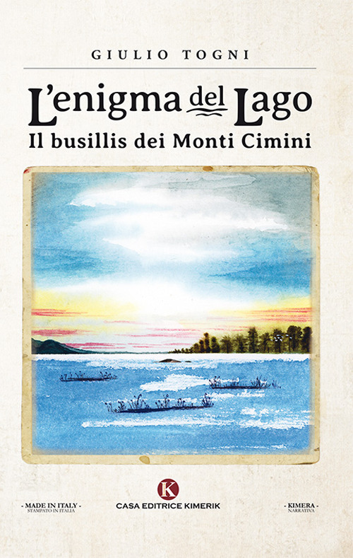 L'enigma del lago. Il busillis dei monti Cimini
