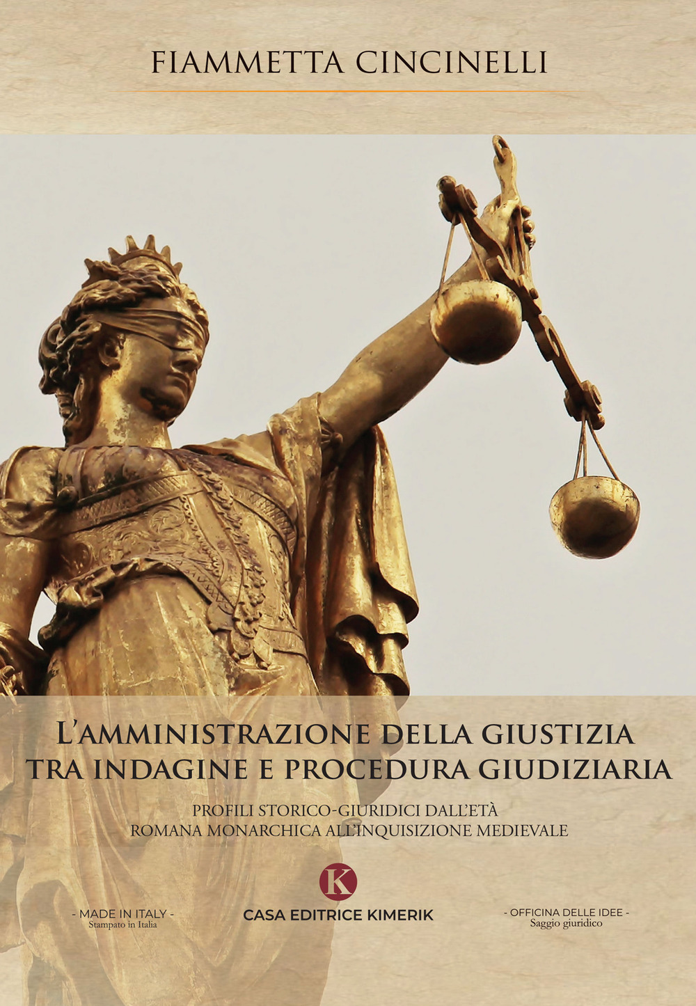 L'amministrazione della giustizia tra indagine e procedura giudiziaria. Profili storico-giuridici dall'età romana monarchica all'Inquisizione medievale