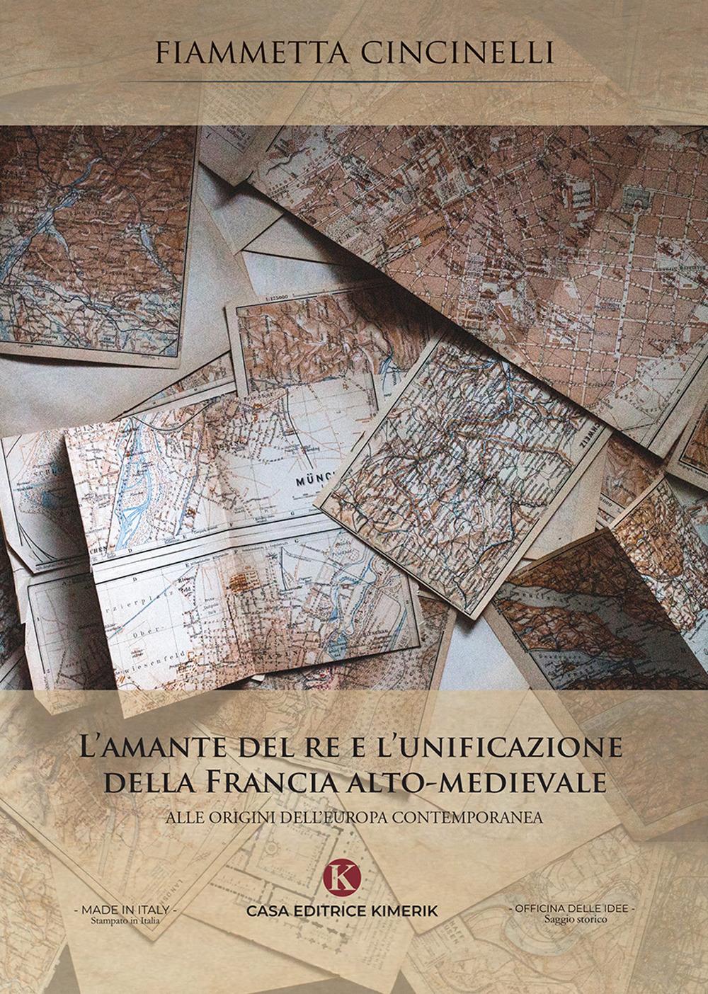 L'amante del re e l'unificazione della Francia alto-medievale. Alle origini dell'Europa contemporanea