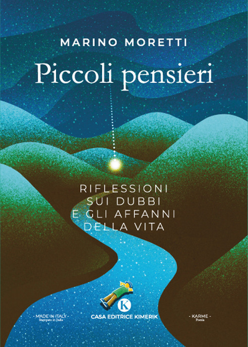 Piccoli pensieri. Riflessioni sui dubbi e gli affanni della vita