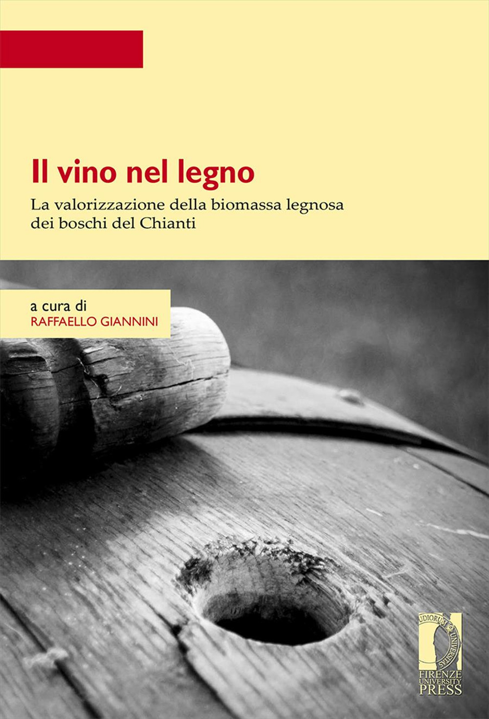 Il vino nel legno. La valorizzazione della biomassa legnosa dei boschi del Chianti