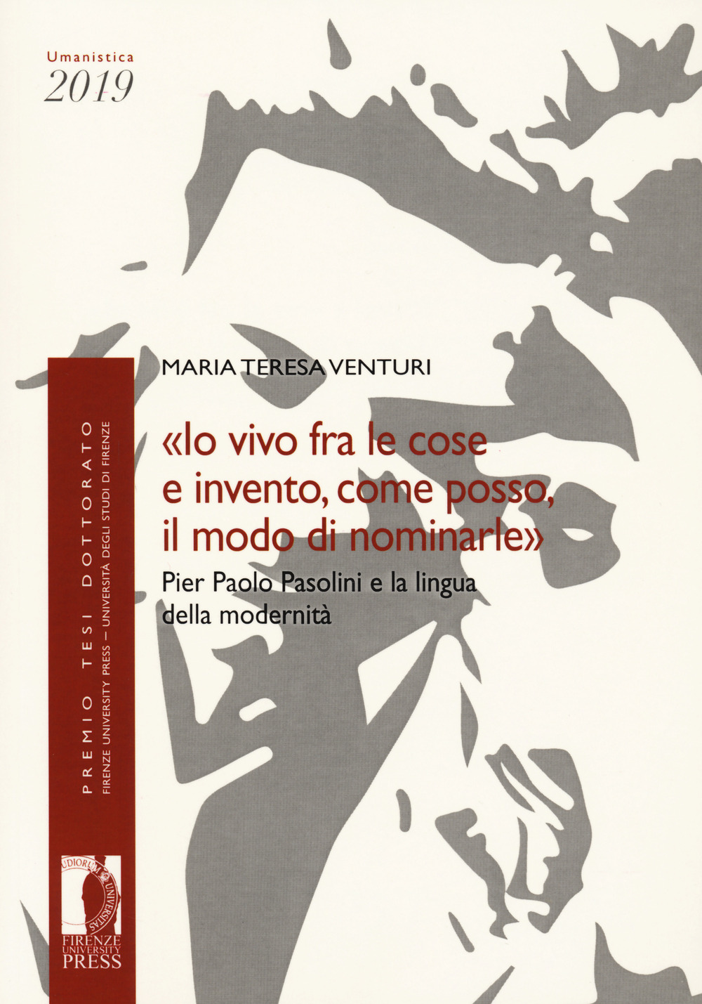 «Io vivo fra le cose e invento, come posso, il modo di nominarle». Pier Paolo Pasolini e la lingua della modernità