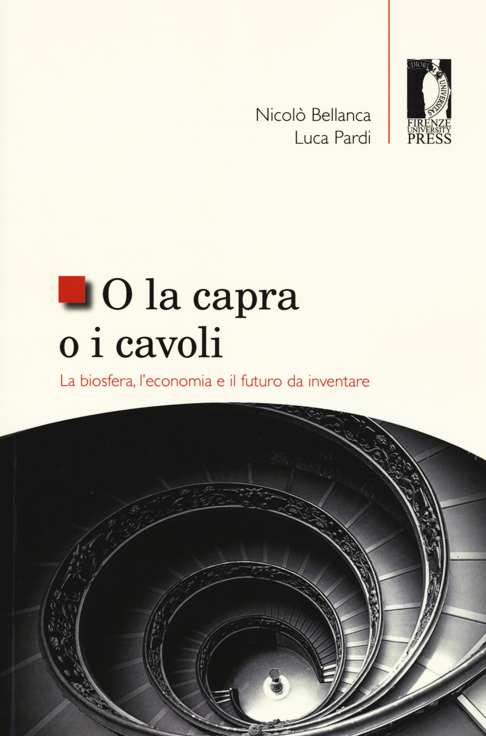 O la capra o i cavoli. La biosfera, l'economia e il futuro da inventare