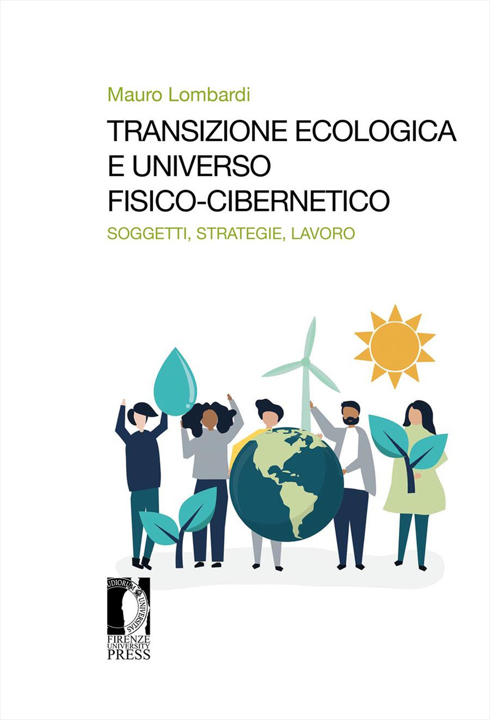 Transizione ecologica e universo fisico-cibernetico. Soggetti, strategie, lavoro