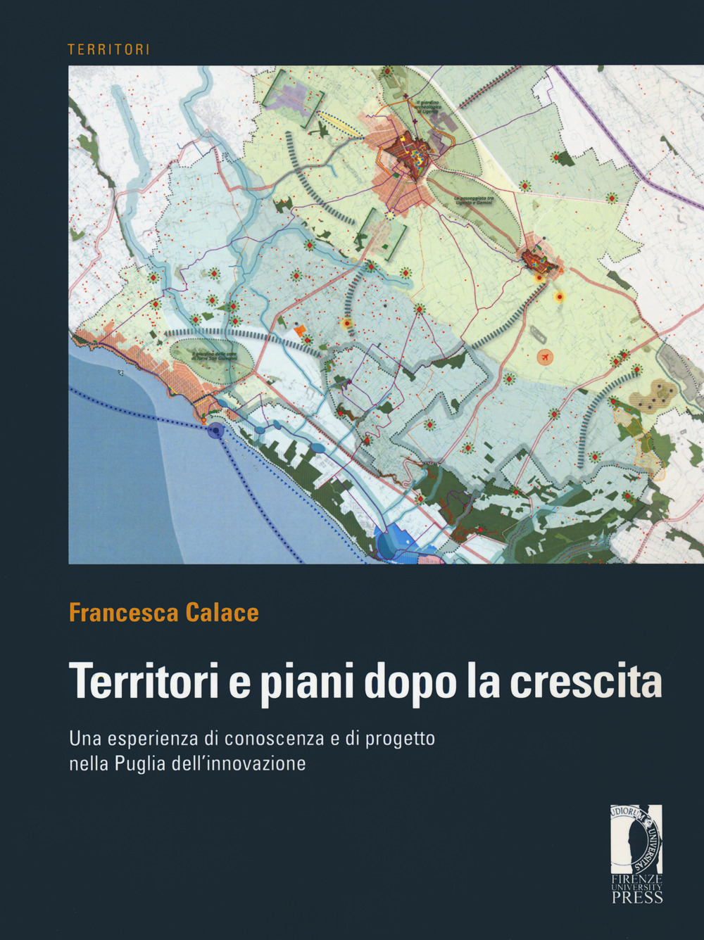 Territori e piani dopo la crescita. Una esperienza di conoscenza e di progetto nella Puglia dell'innovazione