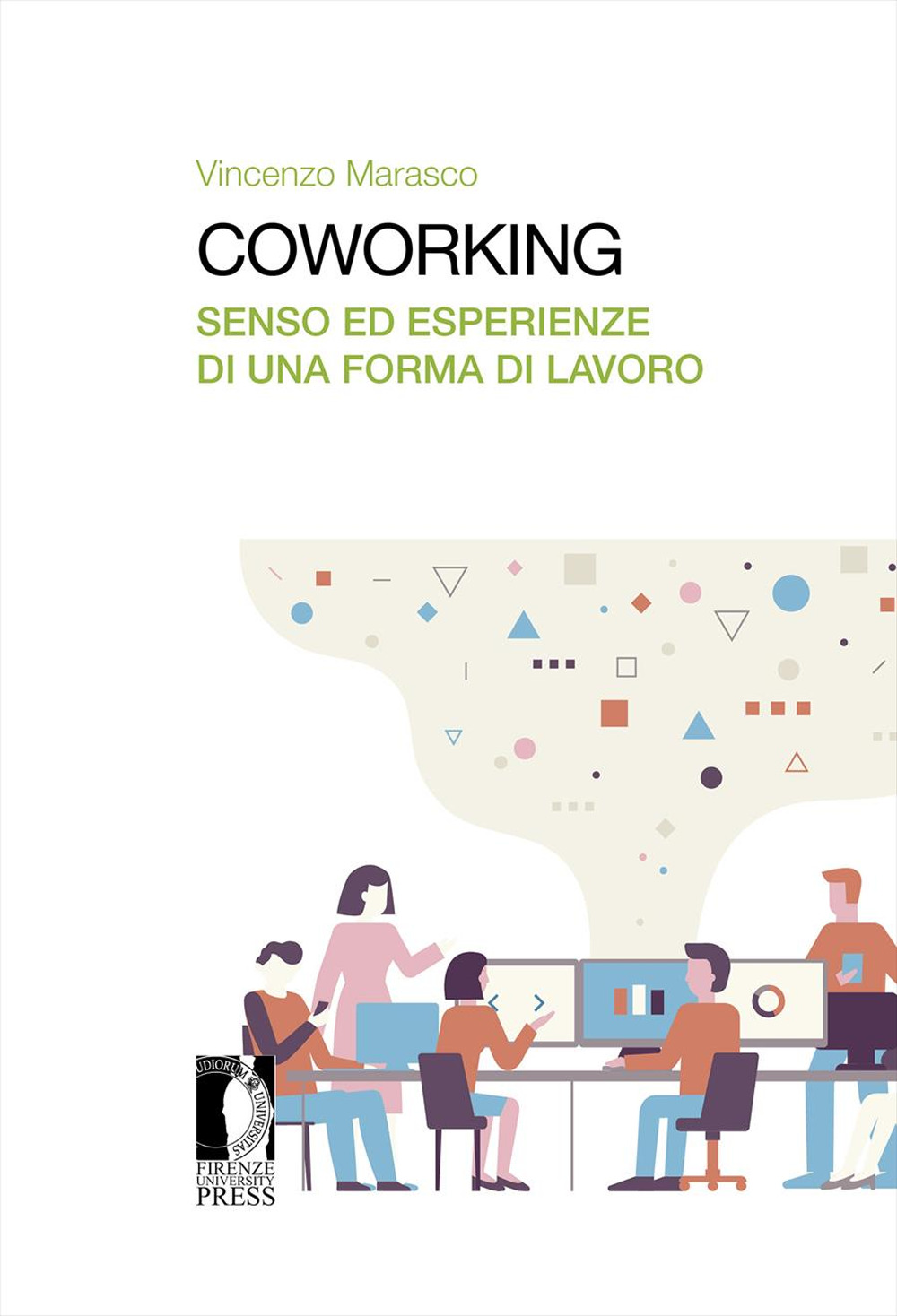 Coworking. Senso ed esperienze di una forma di lavoro