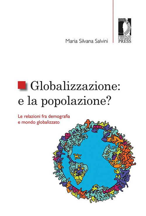 Globalizzazione: e la popolazione? Le relazioni fra demografia e mondo globalizzato