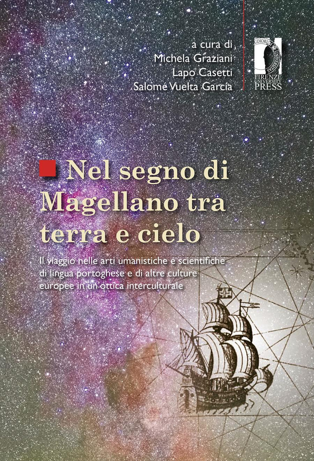 Nel segno di Magellano tra terra e cielo. Il viaggio nelle arti umanistiche e scientifiche di lingua portoghese e di altre culture europee in un'ottica interculturale