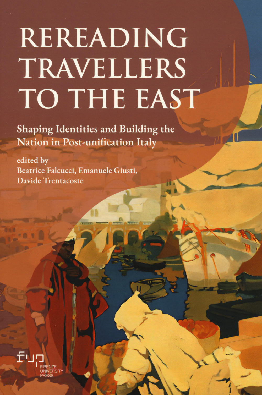 Rereading Travellers to the East. Shaping identities and building the nation in Post-unification Italy