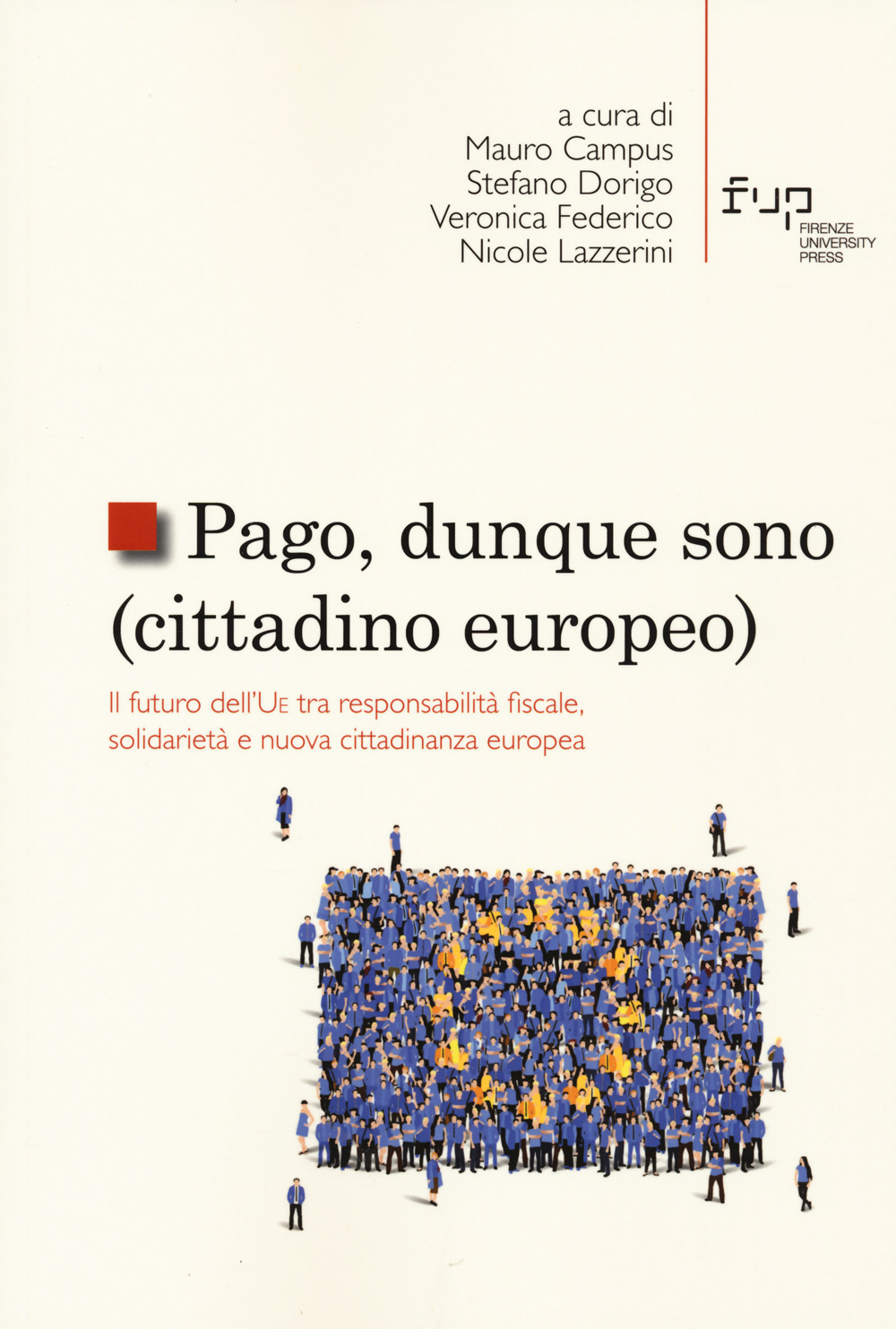 Pago, dunque sono (cittadino europeo). Il futuro dell'UE tra responsabilità fiscale, solidarietà e nuova cittadinanza europea