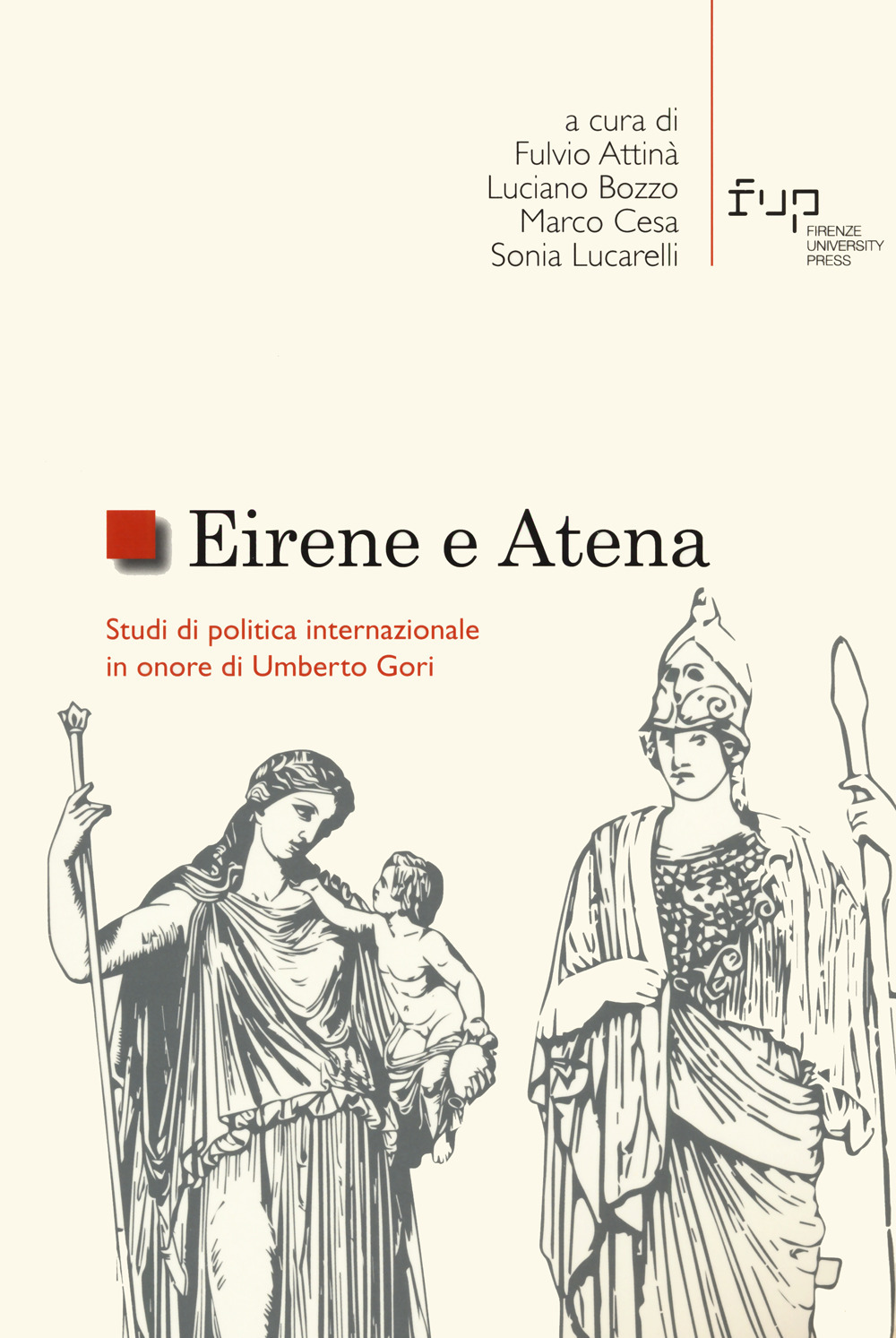Eirene e Atena. Studi di politica internazionale in onore di Umberto Gori