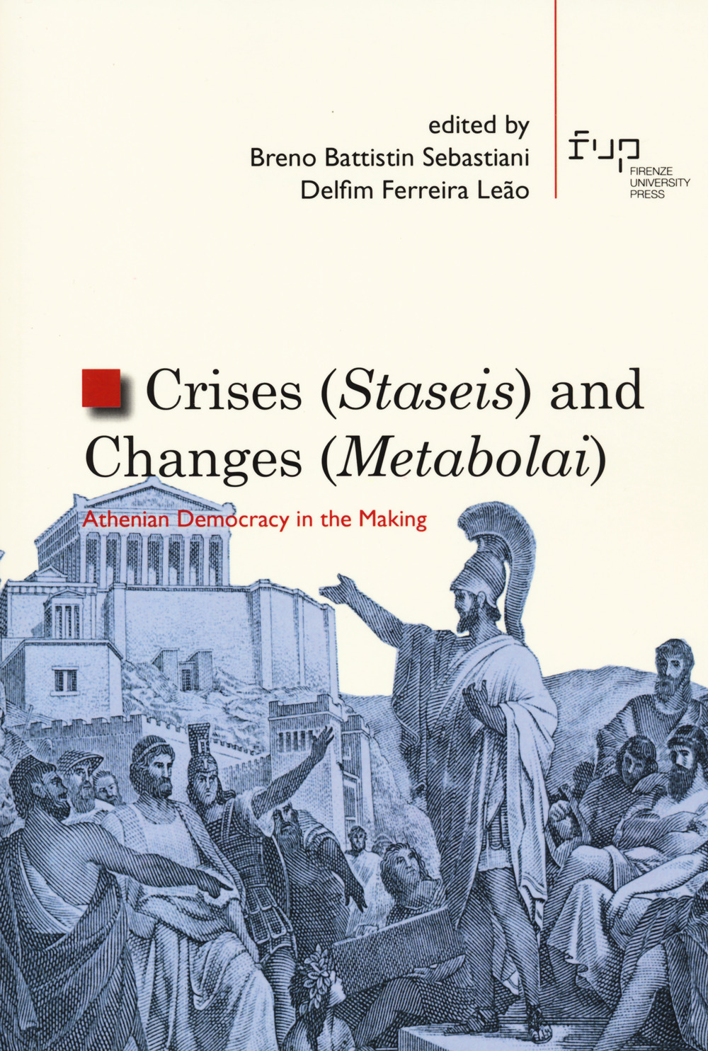 Crises (staseis) and changes (metabolai). Athenian democracy in the making